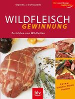 ISBN 9783835402102: Wildfleischgewinnung - Zurichten von Wildteilen