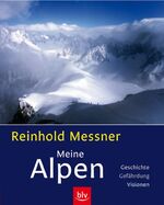 ISBN 9783835403048: Meine Alpen : Geschichte, Gefährdung, Visionen. Fotogr. Christjan Ladurner ; Georg Tappeiner