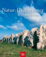 ISBN 9783835403758: Natur-Heiligtümer in Deutschland – Eine Bildreise zu mystischen Plätzen zwischen Ostseeküste und Alpen