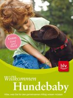 ISBN 9783835404366: Willkommen Hundebaby – Alles, was Sie für den gemeinsamen Alltag wissen müssen  Extra: Kind & Hund