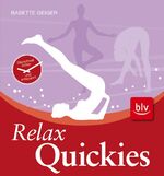 Relax-Quickies: Blitzschnell locker und Relax-Quickies: Blitzschnell locker und