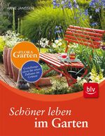 ISBN 9783835404908: Schöner leben im Garten : Gestaltungsideen für unser Zuhause im Grünen. Flora Garten