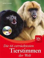 ISBN 9783835405615: Die 66 verrücktesten Tierstimmen der Welt - Mit den ungewöhnlichsten Lauten aus dem Tierreich auf CD