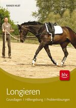 Rainer Hilbt: Longieren - Grundlagen · H