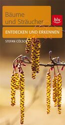 Bäume & Sträucher – Entdecken und erkennen