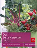 ISBN 9783835409248: Der Selbstversorger Balkon - Frisch ernten und genießen