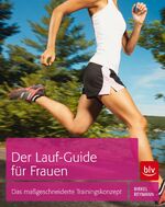 ISBN 9783835410237: Der Lauf-Guide für Frauen - Das maßgeschneiderte Trainingskonzept