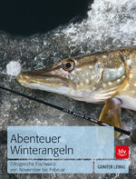 Abenteuer Winterangeln – Erfolgreiche Fischwaid von November bis Februar