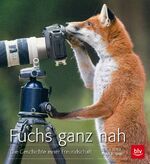 ISBN 9783835411777: Fuchs ganz nah - Die Geschichte einer Freundschaft