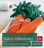 ISBN 9783835411791: Natur-Häkeleien - Deko, Schmuck und Accessoires