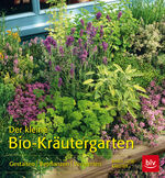 ISBN 9783835413559: Der kleine Bio-Kräutergarten - Gestalten Bepflanzen Verwerten