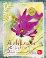 Stefanie Syren: Achtsam gärtnern - Wahrn Stefanie Syren: Achtsam gärtnern - Wahrn