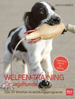 Welpen-Training für Jagdhunde – Das 24-Wochen Ausbildungsprogramm