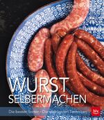 ISBN 9783835415294: Wurst selber machen - Die besten Sorten - selbst gemacht