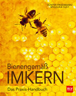 ISBN 9783835415447: Bienengemäß imkern - Das Praxis-Handbuch