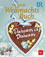 ISBN 9783835416741: Dahoam is Dahoam - Das große Weihnachtsbuch