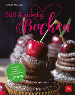 ISBN 9783835416918: Süß & sündig Backen Tobias Müller