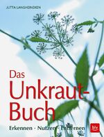 ISBN 9783835417823: Das Unkraut-Buch – Erkennen · Nutzen · Entfernen