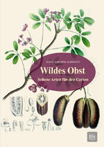 ISBN 9783835418554: Wildes Obst: Seltene Arten für den Garten (BLV Selbstversorgung)