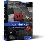 ISBN 9783836212564: Adobe Flash CS4 - Das umfassende Handbuch