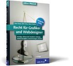 ISBN 9783836213189: Recht für Grafiker und Webdesigner, Ausgabe 2009 - Verträge, Schutz der kreativen Leistung, Selbstständigkeit, Versicherungen, Steuern