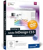 Einstieg in Adobe InDesign CS5 - Werkzeuge und Funktionen verständlich erklärt