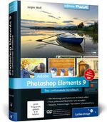 Adobe Photoshop Elements 9 - Das umfassende Handbuch