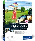 ISBN 9783836228350: Grundkurs Digitales Video - Schritt für Schritt zum perfekten Film