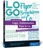 ISBN 9783836230384: Logo, Visitenkarten, Flyer & Co. - Geschäftsausstattung und Werbung selbst gestalten – inkl. Plakat, Broschüre und Briefpapier