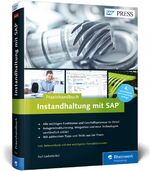 ISBN 9783836241052: Instandhaltung mit SAP – Wartungs- und Instandsetzungsprozesse mit SAP PM/EAM – Ausgabe 2016