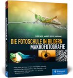 ISBN 9783836242844: Die Fotoschule in Bildern. Makrofotografie