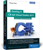 ISBN 9783836244930: Einstieg in C# mit Visual Studio 2017 - Ideal für Programmieranfänger