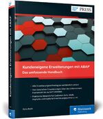 ISBN 9783836265492: Kundeneigene Erweiterungen mit ABAP | User-Exits, klassische und neue BAdIs, Switch und Enhancement Framework, Erweiterungen für S/4HANA u.v.m. | Felix Roth | Buch | SAP Press | 594 S. | Deutsch