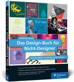 Das Design-Buch für Nicht-Designer - Gute Gestaltung ist einfacher, als Sie denken