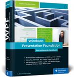 ISBN 9783836272018: Windows Presentation Foundation – Das umfassende Handbuch zur WPF, aktuell zu .NET Core 3.0, NET 4.8 und Visual Studio 2019