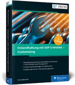 ISBN 9783836276658: Instandhaltung mit SAP S/4HANA – Customizing - SAP EAM (PM) erfolgreich konfigurieren