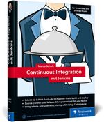 ISBN 9783836278348: Continuous Integration mit Jenkins | Das Handbuch für Entwickler und DevOps-Teams. Mit vielen Best Practices und Tipps für gutes Software Engineering | Marco Schulz | Buch | Rheinwerk Computing | 2021