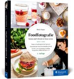 ISBN 9783836285544: Foodfotografie – Ansprechende Foodfotos ohne Spezialausrüstung. Praktische Tipps zu Licht, Requisiten, Setstyling und Komposition (neue Auflage 2021)