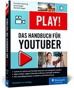 ISBN 9783836287050: Play! | Das neue Handbuch für YouTuber. Alles für den perfekten YouTube-Kanal: Channel planen, Videos drehen, Geld verdienen | Christine Henning (u. a.) | Taschenbuch | Rheinwerk Computing | 280 S.