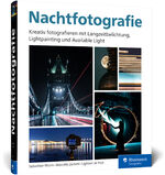 ISBN 9783836296922: Nachtfotografie - Kreativ fotografieren mit Langzeitbelichtung, Lightpainting und Available Light