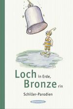 ISBN 9783836301633: Loch in Erde, Bronze rin. Schiller- Parodien - signiert