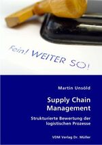 ISBN 9783836403382: Supply Chain Management – Strukturierte Bewertung der logistischen Prozesse