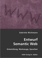 ISBN 9783836403986: Entwurf Semantic Web – Entwicklung, Werkzeuge, Sprachen