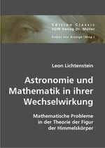 ISBN 9783836418973: Astronomie und Mathematik in ihrer Wechselwirkung – Mathematische Probleme in der Theorie der Figur der Himmelskörper