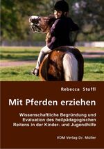 ISBN 9783836424103: Mit Pferden erziehen – Wissenschaftliche Begründung und Evaluation des heilpädagogischen Reitens in der Kinder- und Jugendhilfe