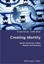 ISBN 9783836428026: Creating Identity- North American Indian Names and Naming