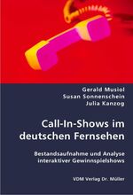 ISBN 9783836429757: Call-In-Shows im deutschen Fernsehen – Bestandsaufnahme und Analyse interaktiver Gewinnspielshows