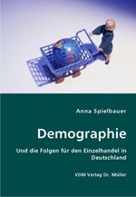 ISBN 9783836431804: Demographie : Und die Folgen für den Einzelhandel in Deutschland