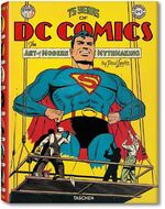 ISBN 9783836526203: 75 Jahre DC Comics. Die Kunst moderne Mythen zu schaffen