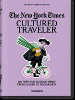 ISBN 9783836571739: The New York Times. Cultured Traveler. 100 Trips for Curious Minds from Agadir to Yogyakarta